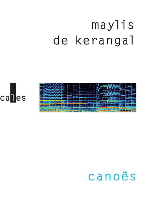 Title details for Canoës by Maylis de Kerangal - Available